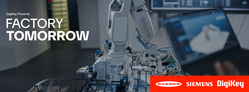 DigiKey 發布其《未來工廠》視頻係列第 4 季，展示了創新工業自動化解決方案